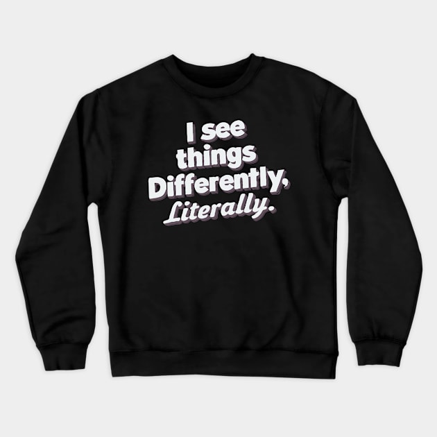 Dyslexia person Crewneck Sweatshirt by ravensart